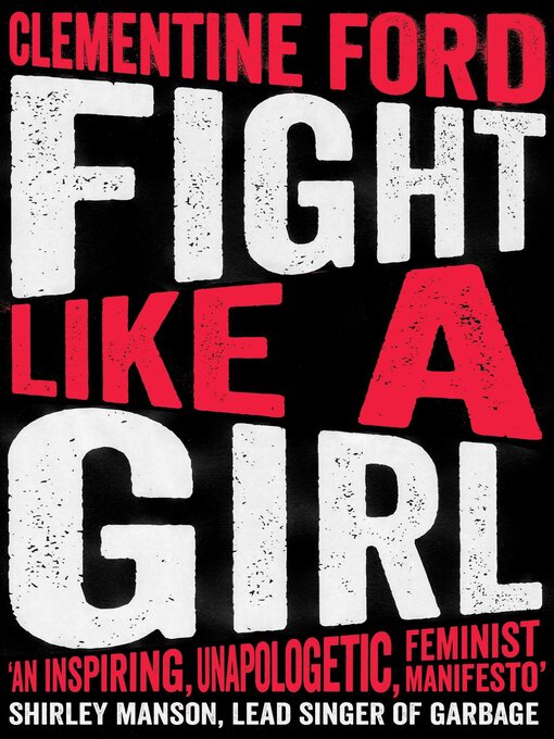 Title details for Fight Like a Girl by Clementine Ford - Available